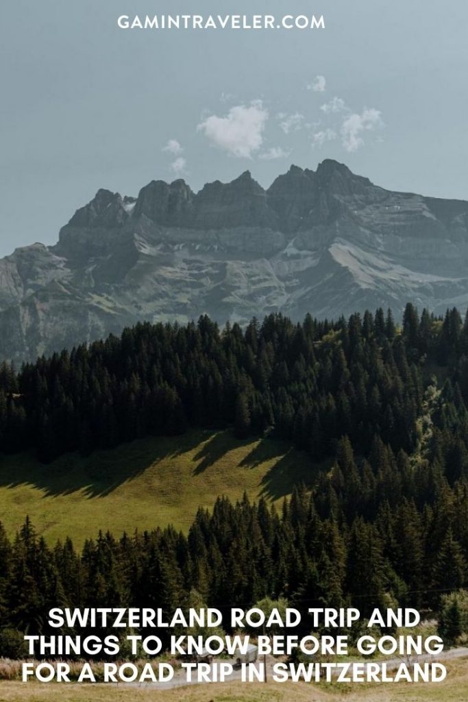 SWITZERLAND ROAD TRIP AND THINGS TO KNOW BEFORE GOING FOR A ROAD TRIP IN SWITZERLAND