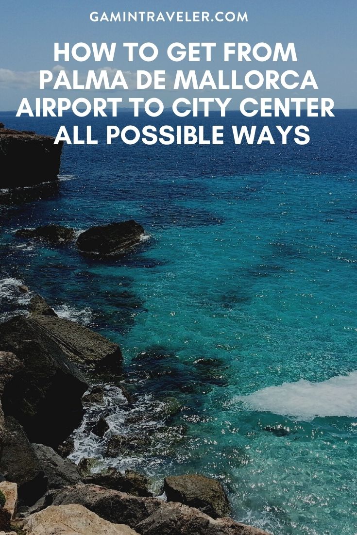 HOW TO GET FROM PALMA DE MALLORCA AIRPORT TO CITY CENTER – ALL POSSIBLE WAYS