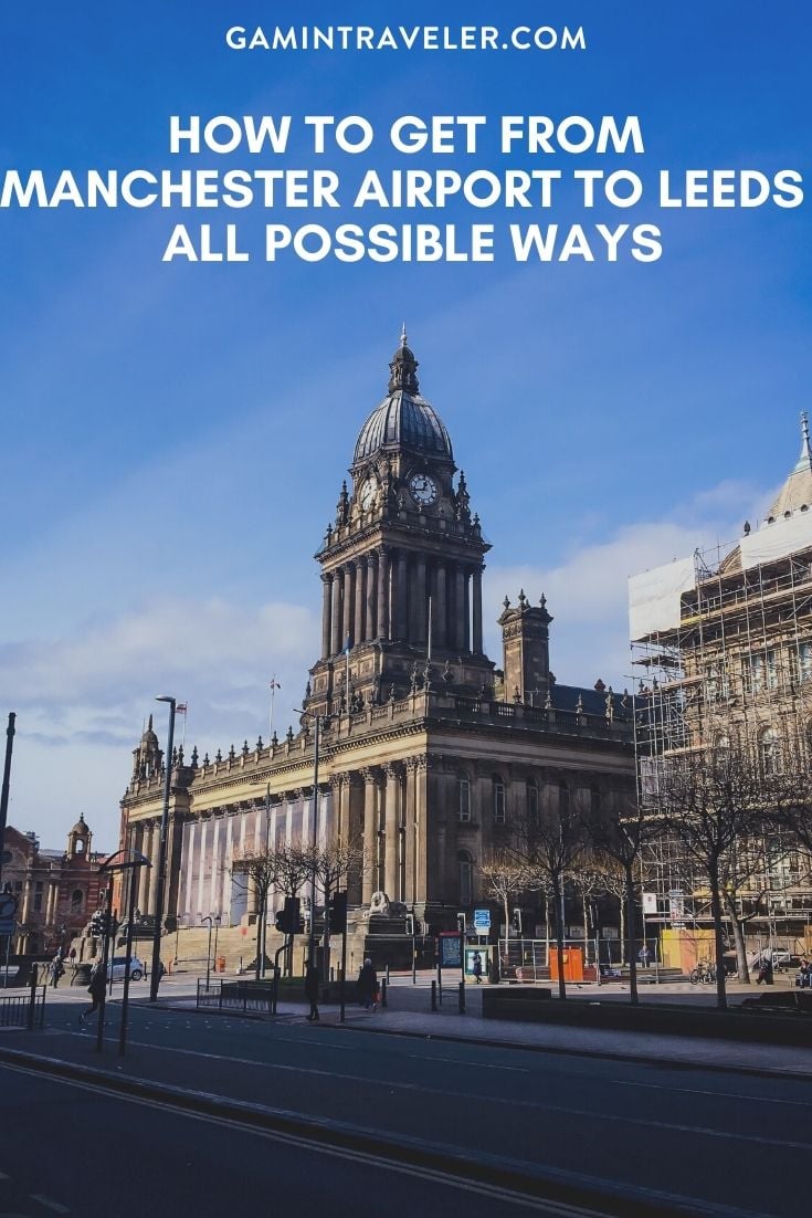 How To Get From Manchester Airport To Leeds - All Possible Ways, cheapest way from Manchester airport to Leeds, Manchester airport to Leeds