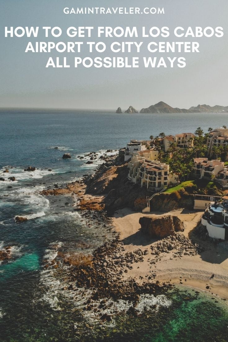 How To Get From Los Cabos Airport To City Center - All Possible Ways, cheapest way from Los Cabos airport to city center, Los Cabos airport to city center, Los Cabos airport to cabo de san lucas