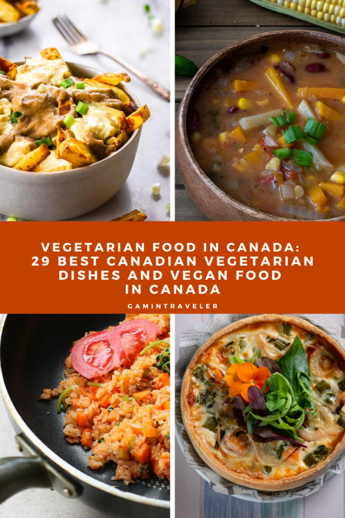 VEGETARIAN FOOD IN CANADA: 29 BEST CANADIAN VEGETARIAN DISHES AND VEGAN FOOD IN CANADA 1 29-Vegan-and-Vegetarian-Dishes-to-Try-in-Canada-1