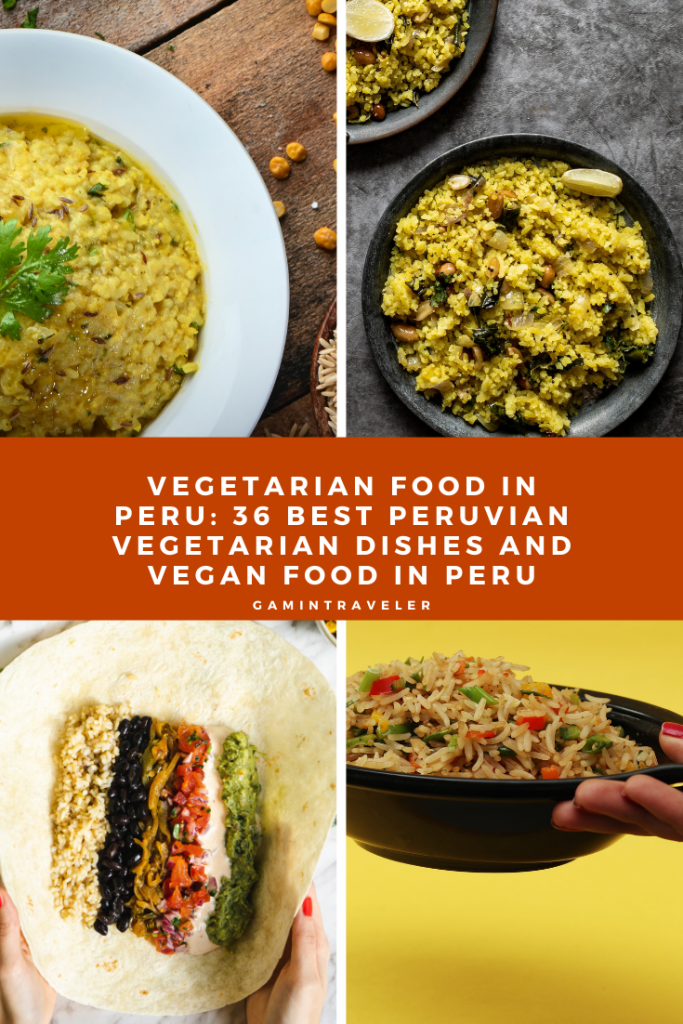 VEGETARIAN FOOD IN PERU 36 BEST PERUVIAN VEGETARIAN DISHES AND VEGAN FOOD IN PERU