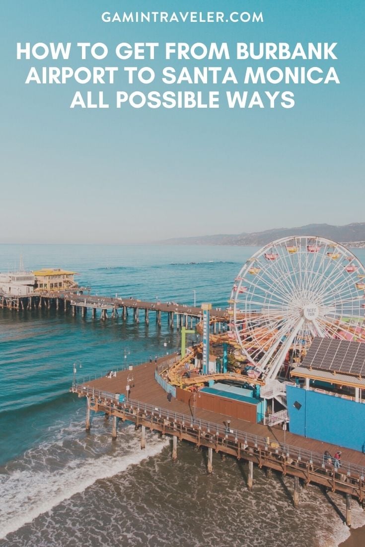 How To Get From Burbank Airport To Santa Monica - All Possible Ways, cheapest way from Burbank airport to Santa Monica, Burbank airport to Santa Monica, Burbank Airport Bus, Bus Burbank Airport to Santa Monica, Burbank Bus to Santa Monica