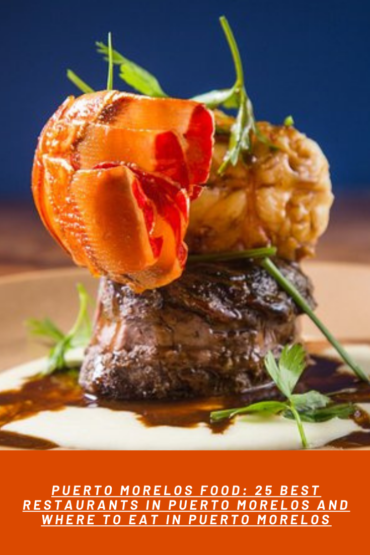 PUERTO MORELOS FOOD 25 BEST RESTAURANTS IN PUERTO MORELOS AND WHERE TO EAT IN PUERTO MORELOS 3