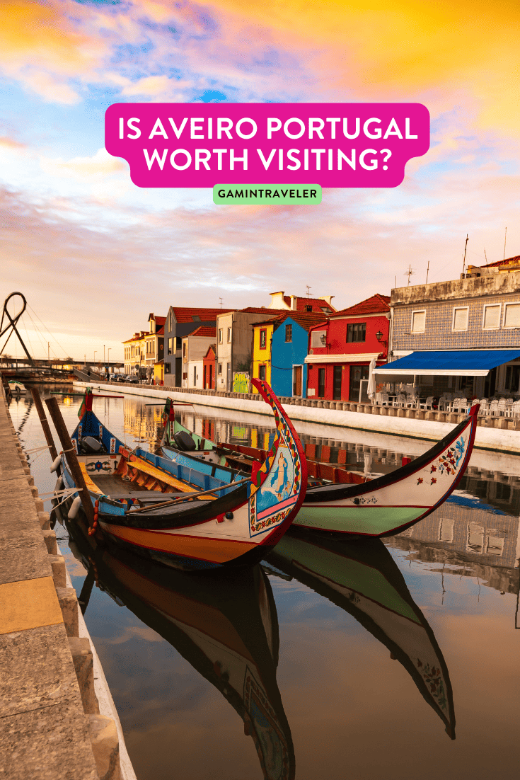 Most Popular Destinations In Portugal: Is Aveiro Worth Visiting? 2024 What to Do, Pros and Cons 1 Is Aveiro Worth Visitng, Is Aveiro Portugal Worth Visiting