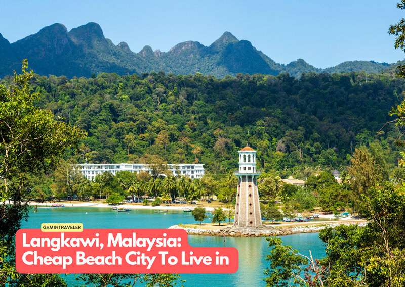 Langkawi Malaysia 20 Cheapest Beach Cities To Live in The World