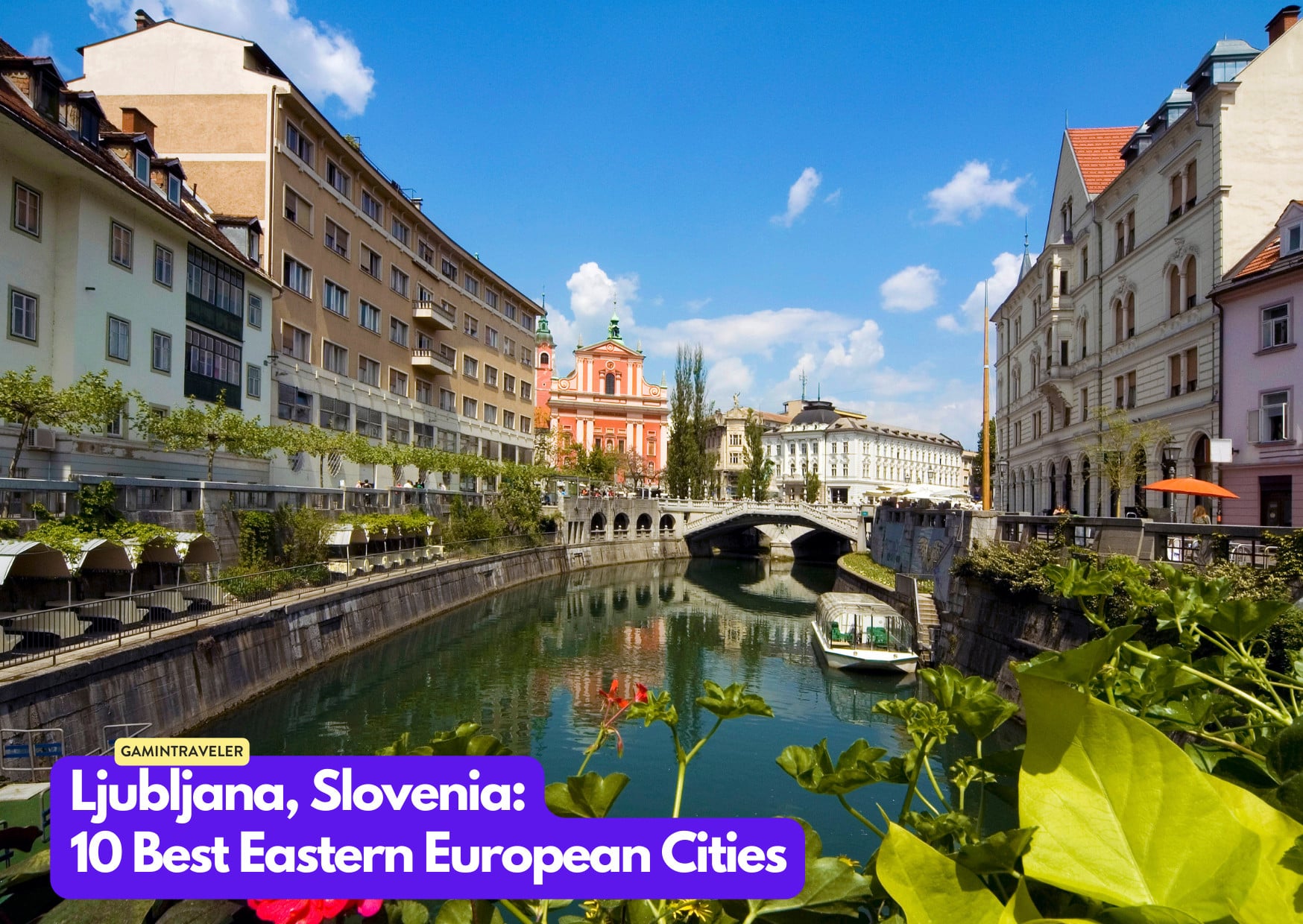 Ljubljana, Slovenia - 10 Best Eastern European Cities to Visit on Your Next Trip