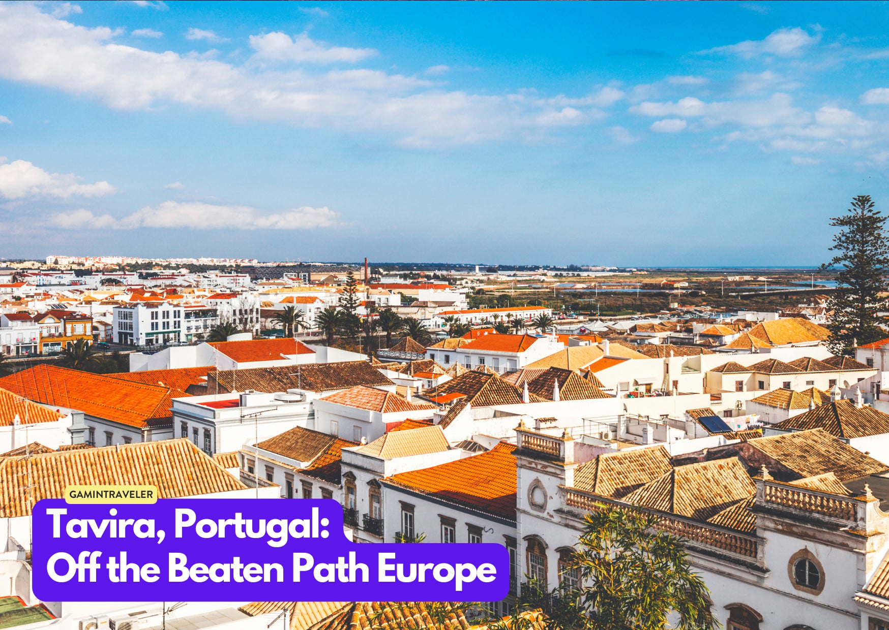 Tavira, Portugal - Off the Beaten Path Europe_ 15 Hidden Gems You Should See