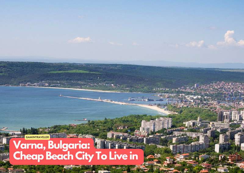 Varna Bulgaria 20 Cheapest Beach Cities To Live in The World