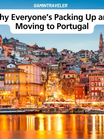 Why Everyone’s Packing Up and Moving to Portugal